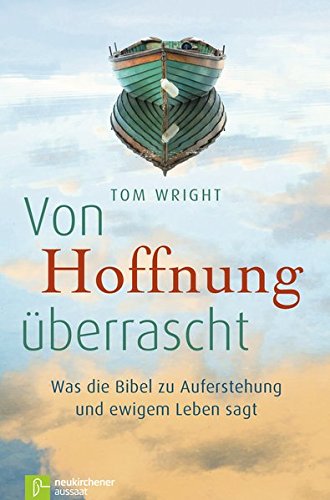 Download Von Hoffnung überrascht: Was die Bibel zu Auferstehung und ewigem Leben sagt Download Von Hoffnung überrascht: Was die Bibel zu Auferstehung und ewigem Leben sagt