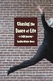 Image de Chasing the Dance of Life: A Faith Journey (English Edition)