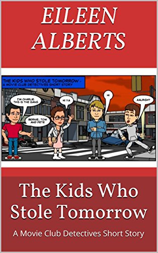 Download The Kids Who Stole Tomorrow: A Movie Club Detectives Short Story (The Movie Club Detectives Book 1) Download The Kids Who Stole Tomorrow: A Movie Club Detectives Short Story (The Movie Club Detectives Book 1)