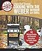 Produktbild Cooking With The Weber Outdoor Gas Grill, A Quick-Start Cookbook: 101 Delicious Grill Recipes with Illustrated Instructions, from Healthy Happy Foodie! (Home BBQ, Band 1)
