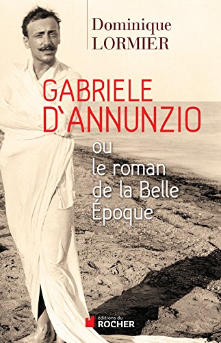 couverture de : Gabriele d'Annunzio ou Le roman de la Belle Epoque