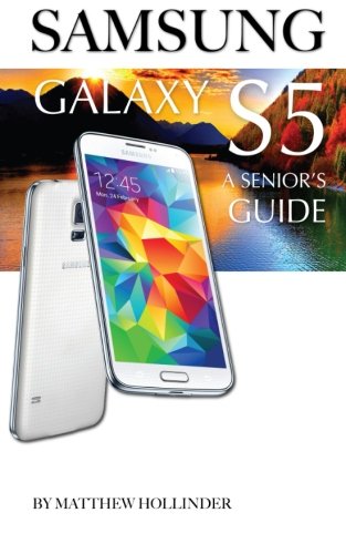 Preisvergleich Produktbild Samsung Galaxy S5: A Senior's Guide