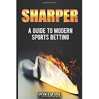 Sharper: A Guide to Modern Sports Betting
