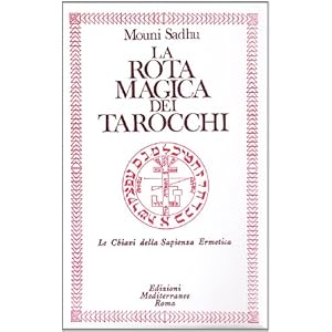 La Rota Magica dei Tarocchi [2 volumi indivisibili]
