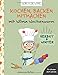 Kochen, backen, mitmachen mit Wilma Wochenwurm: Herbst und Winter by 