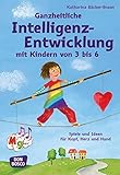 Image de Ganzheitliche Intelligenz-Entwicklung mit Kindern von 3 bis 6: Spiele und Ideen für Kopf, Herz und