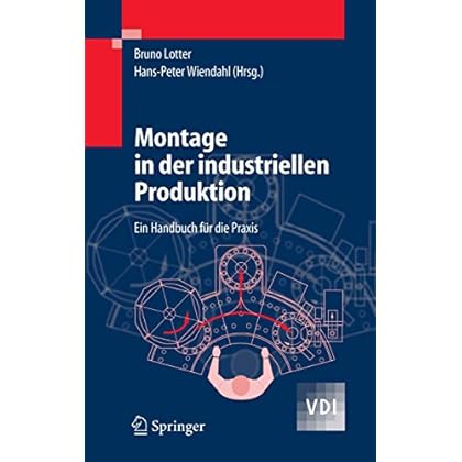 Montage in der industriellen Produktion: Ein Handbuch für die Praxis (VDI-Buch)
