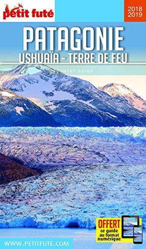 Lire des livres gratuits en ligne sans téléchargement Guide Patagonie - Ushuaïa - Terre de Feu 2018-2019 Petit Futé by author B071Z7CJ1F E-book