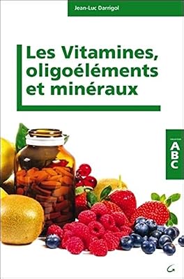 Grancher Les Vitamines, minéraux et oligoéléments - ABC