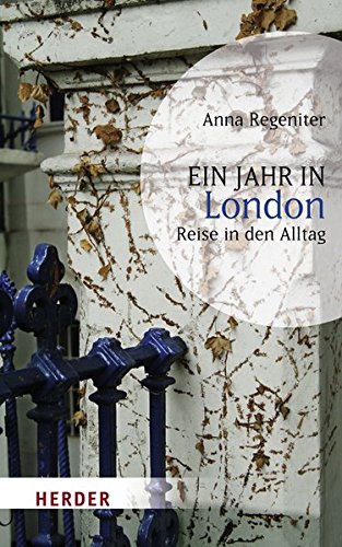 Download Ein Jahr in London: Reise in den Alltag (HERDER spektrum) Download Ein Jahr in London: Reise in den Alltag (HERDER spektrum)