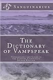 Image de Dictionary of Vampspeak, 2nd Edition (English Edition)