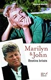 Marilyn & John : Destins brisés by Marylène Vincent