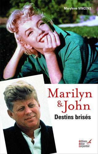 Marilyn & John : Destins brisés by Marylène Vincent