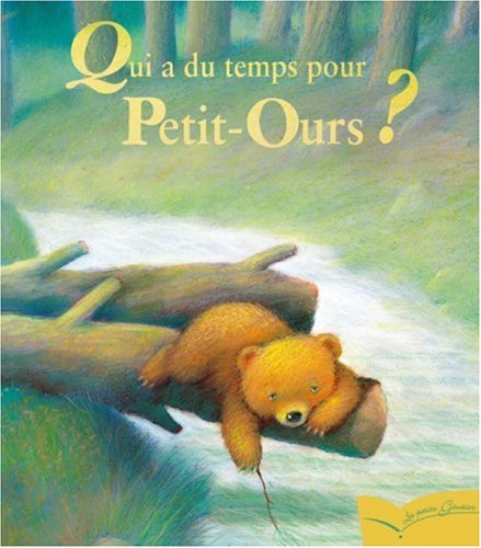 couverture de : Qui a du temps pour Petit-ours ?