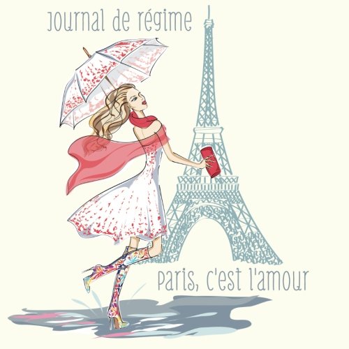 Journal de regime: Paris, c'est l'amour Journal de regime: Paris, c'est l'amour