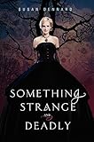 Something Strange and Deadly (Something Strange and Deadly Trilogy, Band 1) by Susan Dennard