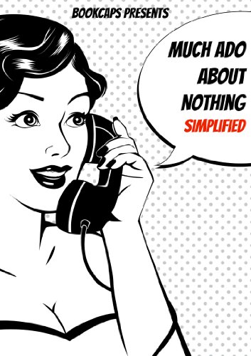 Much Ado About Nothing Simplified! (Includes Study Guide, Biography, and Modern Retelling)(Translate Much Ado About Nothing Simplified! (Includes Study Guide, Biography, and Modern Retelling)(Translate