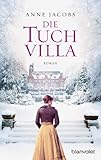 Bücher Neuerscheinungen 2022 - Die Tuchvilla: Roman von Anne Jacobs