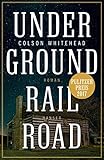 Underground Railroad: Roman von Colson Whitehead