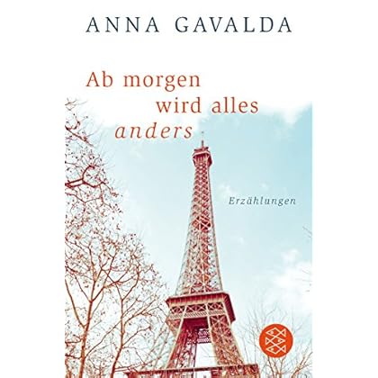 Ab morgen wird alles anders: Erzählungen