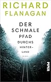 Bücher Neuerscheinungen 2022 - Der schmale Pfad durchs Hinterland: Roman von Richard Flanagan