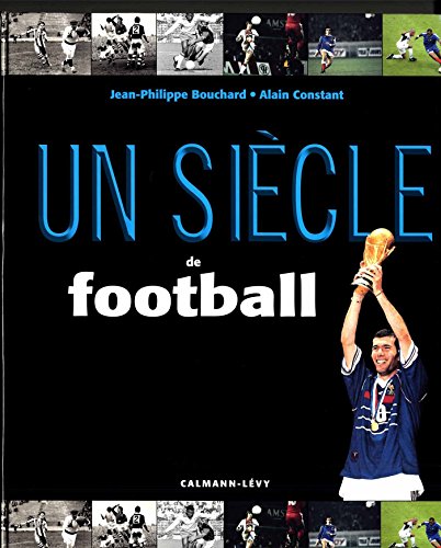 couverture de : si&egrave;cle de football (Un)