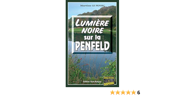 Lumiere Noire Sur La Penfeld Polar Dans La Ville De Brest Ebook Le Pensec Martine Amazon Fr