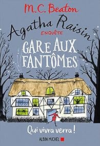 Agatha Raisin enqu�te, tome 14 : Gare aux fant�mes : Qui vivra verra ! par Beaton
