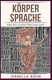 Körpersprache: Was das äußere über uns sagt by