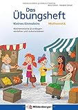 Das Übungsheft Mathematik - Kleines Einmaleins: Mathematische Grundlagen verstehen und automatisieren by