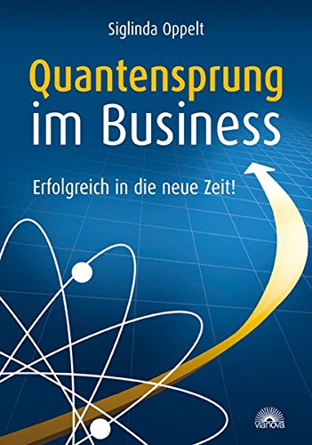 Download Quantensprung im Business: Erfolgreich in die neue Zeit! Download Quantensprung im Business: Erfolgreich in die neue Zeit!