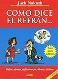 Image de Como Dice El Refran: Dichos, Piropos, Malos Consejos, Albures, Etcetera