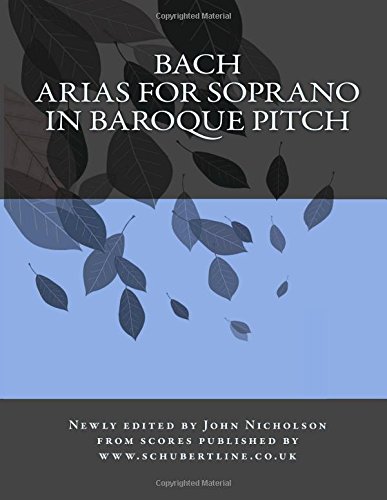 Bach: arias for soprano in baroque pitch: John Nicholson