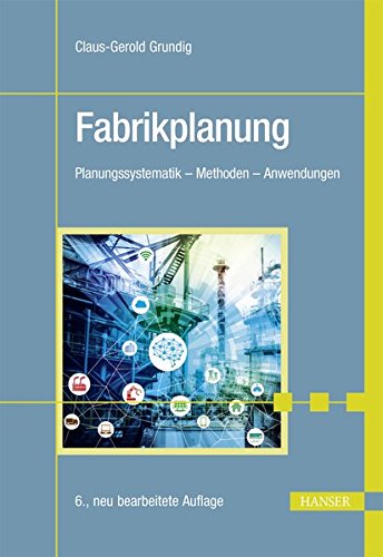 Preisvergleich Produktbild Fabrikplanung: Planungssystematik - Methoden - Anwendungen