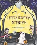 Little Monsters on the Run: an interactive Halloween kids book by Wilder Thoughts, Wild Child Notebooks