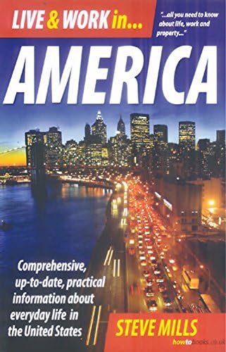 Live & Work in America: 7th edition: Comprehensive, Up-to-Date, Practical Information About Everyday Life in the USA