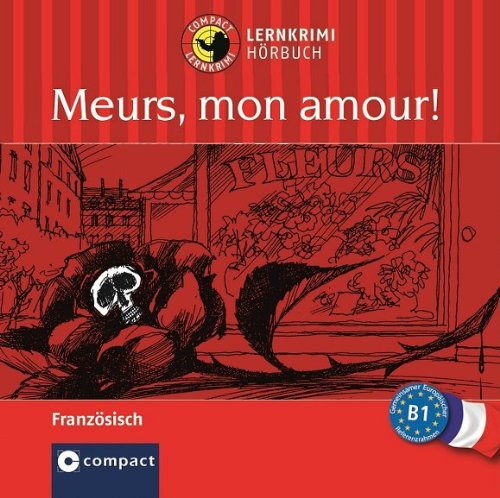 Meurs-mon-amour-Compact-Lernkrimi-Hrbuch-Franzsisch-Niveau-B1-inkl-Begleitbuch-als-PDF
