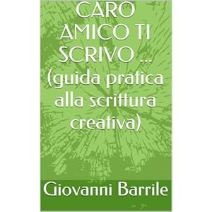 CARO AMICO TI SCRIVO ... (guida pratica alla scrit