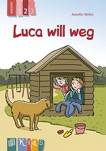 Luca will weg - Lesestufe 2 (KidS - Klassenlektüre in drei Stufen)