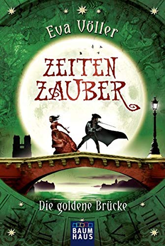 Zeitenzauber - Die goldene Brücke: Band 2