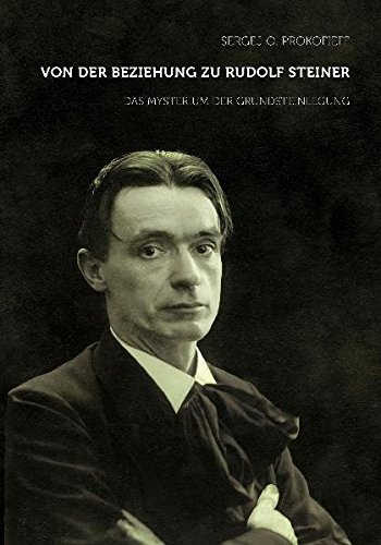 Von der Beziehung zu Rudolf Steiner: Das Mysterium der Grundsteinlegung