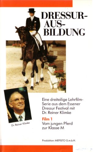 Preisvergleich Produktbild Dressurausbildung mit Dr. Reiner Klimke: von der Remonte bis zum Grand Prix Special - eine dreiteilige Serie live vom Essener Dressur Festival 1990