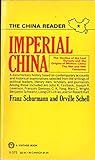 Front cover for the book Imperial China: The decline of the last dynasty and the origins of modern China, the 18th and 19th centuries by Franz Schurmann