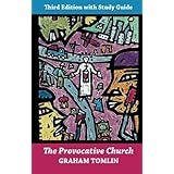 The Provocative Church: Third Edition with Study Guide: Radical, Important And Liberating