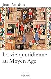 La vie quotidienne au Moyen Age