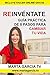 Reinvéntate: Guía práctica de 8 pasos para cambiar tu vida (Colección Cambia Tu Vida) by