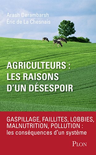 Agriculteurs : les raisons d'un désespoir (Hors collection) Agriculteurs : les raisons d'un désespoir (Hors collection)