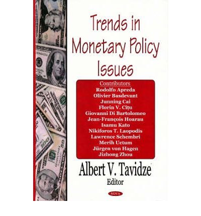 [(Trends in Monetary Policy Issues)] [ Edited by Albert V. Tavidze ] [March, 2008]