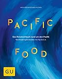 Image de Pacific Food: Das Reisekochbuch rund um den Pazifik - von Hongkong bis Ecuador, von Yap bis L.A. (GU
