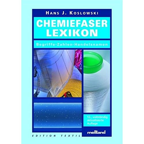 [PDF] Download Chemiefaser-Lexikon: Begriffe - Zahlen - Handelsnamen (Edition Textil) Kostenlos